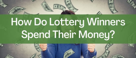 Â¿CÃ³mo gastan su dinero los ganadores de la loterÃ­a?