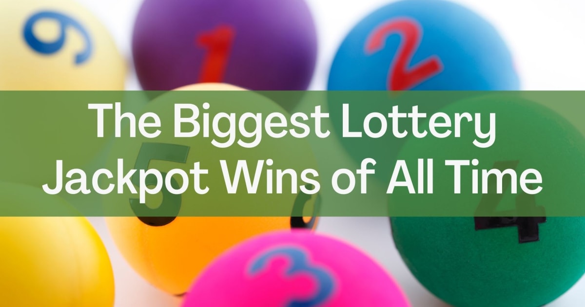 Los premios mayores de loterÃ­a mÃ¡s grandes de todos los tiempos